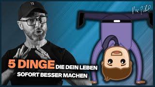 5 DINGE die dein Leben sofort besser und lebenswerter machen 