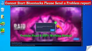 Cannot Start Bluestacks Please Send Problem Report | Bluestacks 5 Send Report Problem Fixed