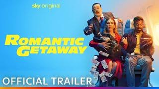 Romantic Getaway | Official Trailer | Sky Comedy