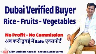 Dubai Registered Verified Buyer For Fruits Vegetables & Rice Export Dubai Foodstuff Verified Buyer