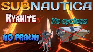 Subnautica how to get kyanite WITHOUT PRAWN *no glitches* (READ THE DESCRIPTION)