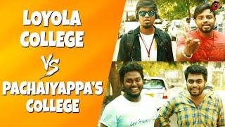 Loyola College Vs Pachaiyappa's College | Expectation Vs Reality | Sillaakki Dumma