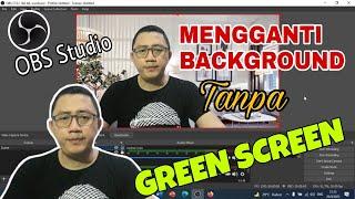 OBS Studio | MENGGANTI BACKGROUND TANPA GREEN SCREEN #obs #remove #greenscreen