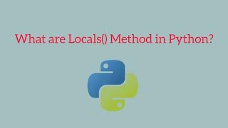 Locals Method in Python | What is it?