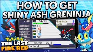 How to Get SHINY ASH GRENINJA in Pokemon The Last Fire Red | Froakie Location | How to Get Greninja!