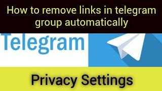 How to remove links in telegram group automatically || How to set auto remove link in telegram group