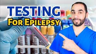 The Needed Tests for Epilepsy