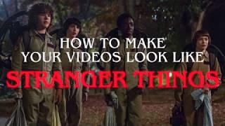 HOW TO MAKE YOUR VIDEOS LOOK LIKE STRANGER THINGS (EASY)