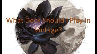 What Deck Should I Play in Vintage Magic the Gathering?