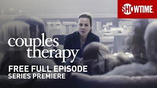 Couples Therapy | Series Premiere | Full Episode (TVMA) | SHOWTIME