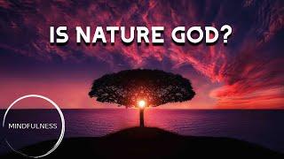 Is Nature God? - Alan Watts - Mindfulness