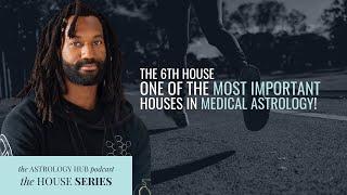 The 6th House: Health, Humility, and Service w/ Astrologer & Herbalist Cameron Allen