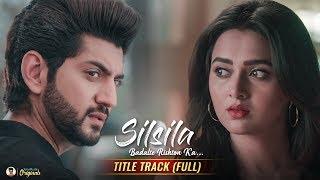 Silsila Badalte Rishton Ka - Season 2 | Title Track (Full Song) | HD Lyrical Video | Sandeep Batraa