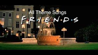Friends - All Theme Songs and Intros 1994-2004