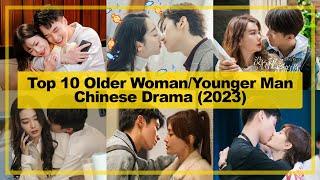 TOP 10【Older Woman / Younger Man】CHINESE Drama of All Time《2023》