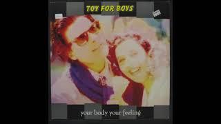 TOY FOR BOYS - Your Body Your Feeling (Radio version) (Italo disco)