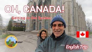 Oh, Canada! EP1 Getting to Old Quebec, English Road Trip in 4K