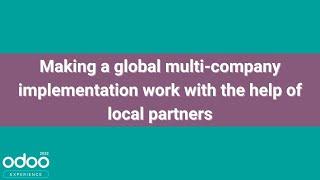 Making a global multi-company implementation work with the help of local partners