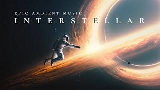 Interstellar Ambience - An Epic Ambient Music Journey (Interstellar Theme Epic Version)