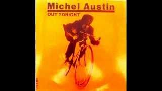 Michel Austin - Out Tonight .