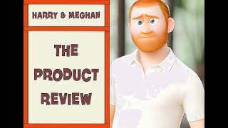 The Product Review - Harry and Meghan Parody