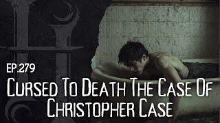 Cursed To Death The Case Of Christopher Case - Ep.279 - Holosky Podcast