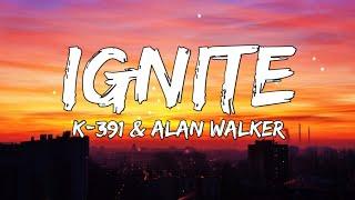 Alan Walker & K-391 - Ignite (Lyrics) ft. Julie Bergan & Seungri