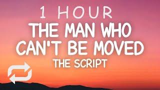 The Script - The Man Who Can't Be Moved (Lyrics) | 1 HOUR