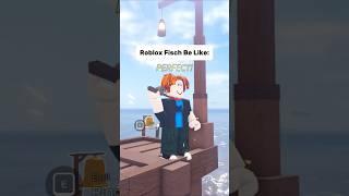 Roblox Fisch Be Like:  #roblox #shorts #memes