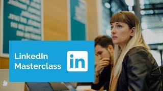 How to use LinkedIn - Masterclass