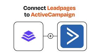 How to connect Leadpages to ActiveCampaign - Easy Integration