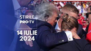 Știrile PRO TV - 14 Iulie 2024