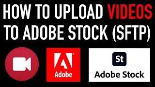 How To Upload & Sell Videos To Adobe Stock (SFTP Tutorial) FileZilla Tutorial Easy 2022