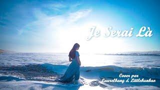 Laurelbang & Littlebunbao - Je Serai Là (cover)