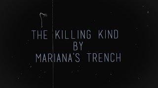 The Killing Kind (Mariana's Trench) Lyrics
