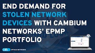 How to safeguard your network devices against theft on Cambium Network’s ePMP portfolio