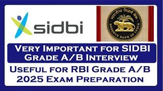 Very Important of SIDBI Grade A/B Interview and RBI Grade A/B Exam Preparation!