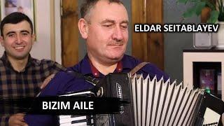 ELDAR SEITABLAYEV: BIZIM AILE