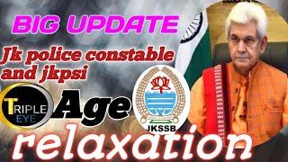 Big update / Age relaxation in jk police constable and jkpsi  recruitment 2024