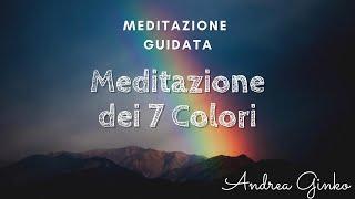 Meditazione guidata dei Colori - Meditazione per ritrovare l'Armonia - Meditazione per Purificazione