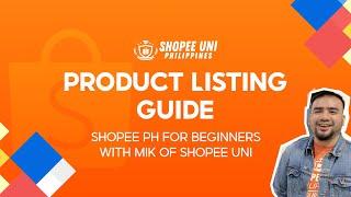 [Shopee Uni Beginner] Uploading Items via Seller Centre (Product Listing Guide)