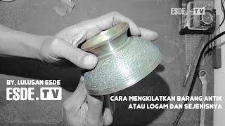 RESTORATION CARA MERAWAT BARANG ANTIK ATAU LOGAM by.lulusan esde.tv