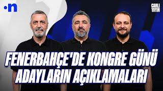 Fenerbahçe kongresinde ilk günün yansımaları | Serdar Ali Çelikler & Abdülkerim Durmaz & Onur Tuğrul