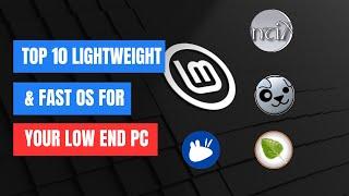 Top 10 Lightweight OS for Low-End PCs and Laptops