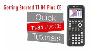 Introducing the TI 84 Plus CE - Getting Started Series