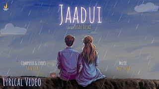 Jaadui | Lyrical Video Song | Jesal Desai | Yash Joshy | Meet Soni | Indie Song |Jhankar Music Indie