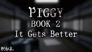 Official Piggy: Book 2 Soundtrack | Breakout Chapter "It Gets Better"