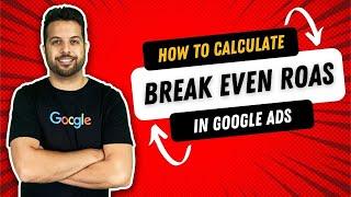 How To Calculate Break Even ROAS In Google Ads (For Ecommerce and Google Shopping)