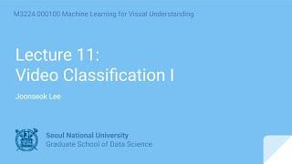 Lecture 11. Video Classification I