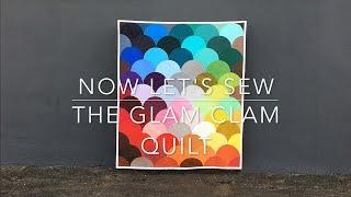 Pinless Piecing the Glam Clam Quilt (The Clammy Edition)